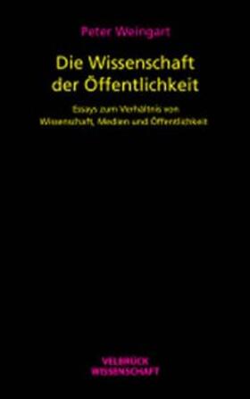 Weingart | Weingart, P: Wissenschaft der Öffentlichkeit | Buch | 978-3-934730-03-8 | sack.de