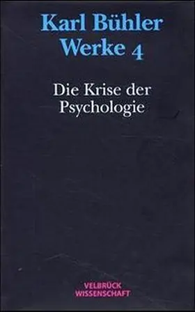 Bühler / Eschbach / Kapitzky |  Werke / Die Krise der Psychologie | Buch |  Sack Fachmedien