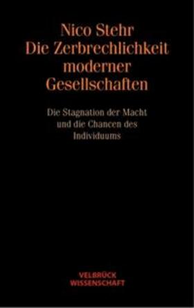 Stehr |  Die Zerbrechlichkeit moderner Gesellschaften | Buch |  Sack Fachmedien