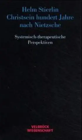Stierlin |  Christsein hundert Jahre nach Nietzsche | Buch |  Sack Fachmedien