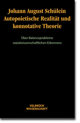 Schülein |  Autopoietische Realität und konnotative Theorie | Buch |  Sack Fachmedien