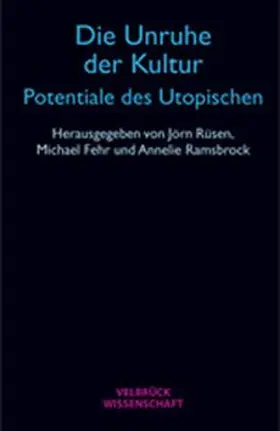 Rüsen / Fehr |  Die Unruhe der Kultur - Potentiale des Utopischen | Buch |  Sack Fachmedien