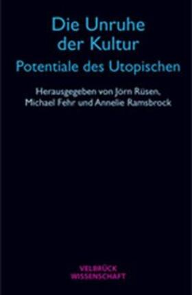 Rüsen / Fehr | Die Unruhe der Kultur - Potentiale des Utopischen | Buch | 978-3-934730-77-9 | sack.de