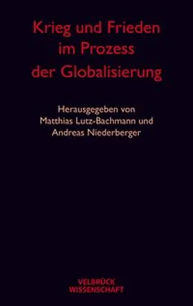 Lutz-Bachmann / Niederberger |  Krieg und Frieden im Prozess der Globalisierung | Buch |  Sack Fachmedien