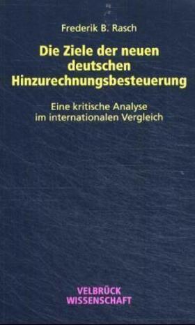 Rasch | Die Ziele der neuen deutschen Hinzurechnungsbesteuerung | Buch | 978-3-934730-94-6 | sack.de