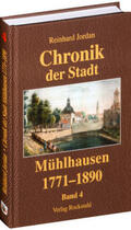Jordan |  Chronik der Stadt Mühlhausen in Thüringen. BAND 4 (1771-1890) | Buch |  Sack Fachmedien