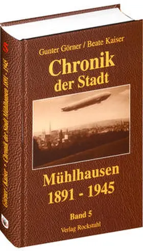 Görner / Kaiser |  Chronik der Stadt Mühlhausen in Thüringen. Band 5 | Buch |  Sack Fachmedien