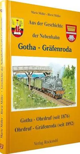 Möller |  Aus der Geschichte der Nebenbahn Gotha-Gräfenroda | Buch |  Sack Fachmedien