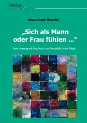 Neander |  "Sich als Mann oder Frau fühlen ..." | Buch |  Sack Fachmedien