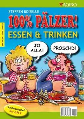 Boiselle |  Essen & Trinken - 100% Pälzer! Sonderausgabe | Buch |  Sack Fachmedien