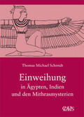 Schmidt |  Die spirituelle Weisheit des Altertums 03. Einweihung in Ägypten, Indien und den Mithrasmysterien | Buch |  Sack Fachmedien