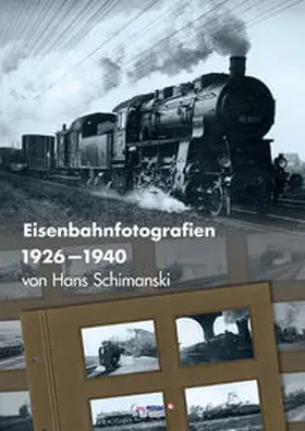 Schimanski / Kaiser |  Eisenbahnfotografien 1926-1940 | Buch |  Sack Fachmedien
