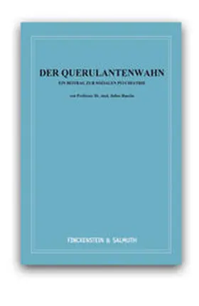 Raecke / Leutheusser-Schnarrenberger / Saß |  Raecke, J: QUERULANTENWAHN | Buch |  Sack Fachmedien