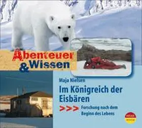 Nielsen |  Abenteuer & Wissen: Im Königreich der Eisbären | Sonstiges |  Sack Fachmedien