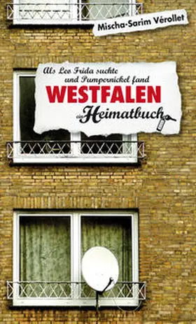 Vérollet |  Westfalen. Als Leo Frida suchte und Pumpernickel fand - ein Heimatbuch | Buch |  Sack Fachmedien