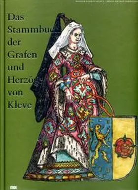 Kunde / de Werd / Thissen |  Das Stammbuch der Grafen und Herzöge von Kleve | Buch |  Sack Fachmedien