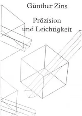 Kunde / Rüth / Bornscheuer |  Günther Zins: Präzision & Leichtigkeit | Buch |  Sack Fachmedien