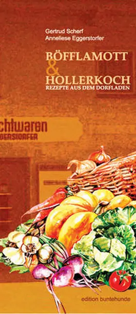 Scherf / Scherf, Dr. / Eggerstorfer |  Böfflamott & Hollerkoch | Buch |  Sack Fachmedien