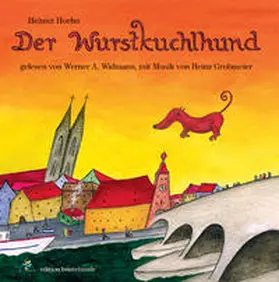 Hoehn |  Der Wurstkuchlhund (Hörbuch/Audio-CD) | Sonstiges |  Sack Fachmedien