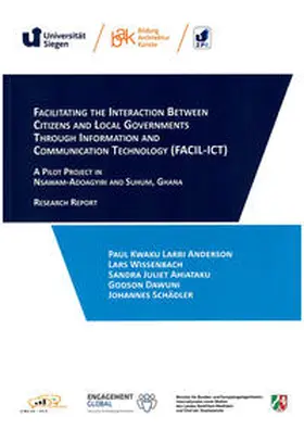 Anderson / Wissenbach / Ahiataku |  FACILITATING THE INTERACTION BETWEEN CITIZENS AND LOCAL GOVERNMENTS THROUGH INFORMATION AND COMMUNICATION TECHNOLOGY (FACIL-ICT) | Buch |  Sack Fachmedien