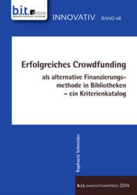 Schneider |  Erfolgreiches Crowdfunding als alternative Finanzierungsmethode in Bibliotheken | Buch |  Sack Fachmedien