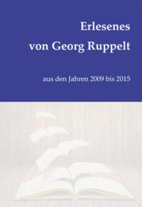 Ruppelt |  Erlesenes von Georg Ruppelt | Buch |  Sack Fachmedien