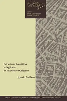 Arellano |  Estructuras dramáticas y alegóricas en los autos de Calderón | Buch |  Sack Fachmedien