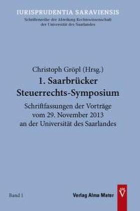 Gröpl | 1. Saarbrücker Steuerrechts-Symposium | Buch | 978-3-935009-61-4 | sack.de