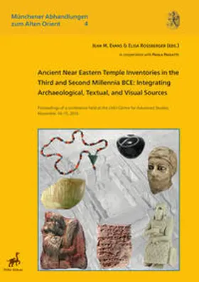 Evans / Roßberger |  Ancient Near Eastern Temple Inventories in the Third and Second Millennia BCE: Integrating Archaeological, Textual, and Visual Sources | Buch |  Sack Fachmedien