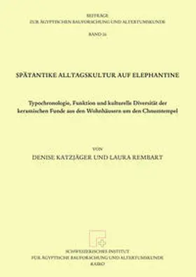 Katzjäger / Rembart |  Spätantike Alltagskultur auf Elephantine | Buch |  Sack Fachmedien
