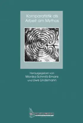 Schmitz-Emans / Lindemann |  Komparatistik als Arbeit am Mythos | Buch |  Sack Fachmedien