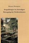 Wintergerst |  Die Ausgrabungen im ehemaligen Kreuzgang des Niedermünsters in Regensburg | Buch |  Sack Fachmedien