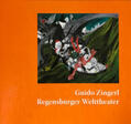  Guido Zingerl Regensburger Welttheater | Buch |  Sack Fachmedien
