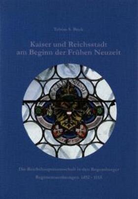 Stadt Regensburg / Beck | Kaiser und Reichsstadt am Beginn der Frühen Neuzeit | Buch | 978-3-935052-89-4 | sack.de