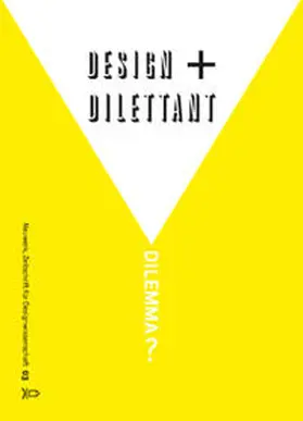 Zachow / Reibestein / Antonelli |  Neuwerk 3: Design + Dilettant = Dilemma? | Buch |  Sack Fachmedien