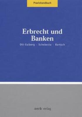 Ott-Eulberg / Schebesta / Bartsch | Praxishandbuch Erbrecht und Banken | Buch | 978-3-935079-02-0 | sack.de