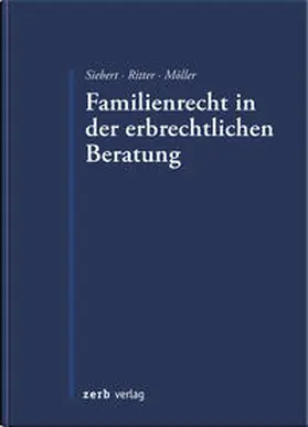 Möller / Ritter / Siebert |  Familienrecht in der erbrechtlichen Beratung | Buch |  Sack Fachmedien
