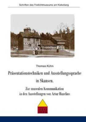 Freilichtmuseum am Kiekeberg-Landkreis Harburg / Wiese / Kühn | Präsentationstechniken und Ausstellungssprache in Skansen | Buch | 978-3-935096-25-6 | sack.de
