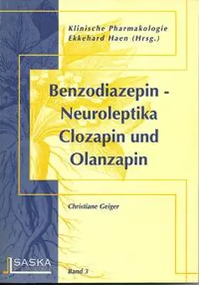 Geiger / Haen |  Benzodiazepin-Neuroleptika Clozapin und Olanzapin | Buch |  Sack Fachmedien