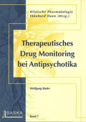 Bader / Haen | Therapeutisches Drug Monitoring bei Antipsychotika | Buch | 978-3-935120-14-2 | sack.de