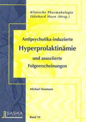 Neumann / Haen | Antipsychotika-induzierte Hyperprolaktinämie und assoziierte Folgeerscheinungen | Buch | 978-3-935120-21-0 | sack.de