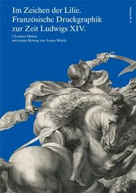 Melzer |  Im Zeichen der Lilie. Französische Druckgraphik zur Zeit Ludwigs XIV. | Buch |  Sack Fachmedien