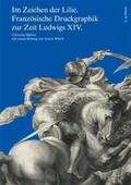 Melzer |  Im Zeichen der Lilie. Französische Druckgraphik zur Zeit Ludwigs XIV. | Buch |  Sack Fachmedien