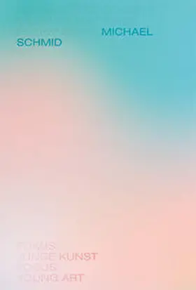 Kleimann / Higashino / Grunenberg |  Michael Schmid. Fokus Junge Kunst. Bremen 2017 | Buch |  Sack Fachmedien