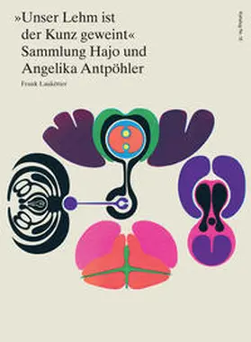 Laukötter |  „Unser Lehm ist der Kunz geweint“. Sammlung Hajo und Angelika Antpöhler | Buch |  Sack Fachmedien