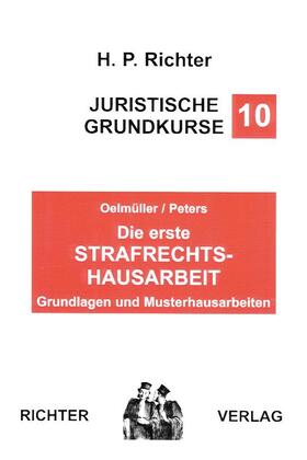 Oelmüller / Peters |  Die erste Strafrechts-Hausarbeit | Buch |  Sack Fachmedien