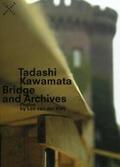  Tadashi Kawamata, Bridge and archives, photos by Leo van der Kleij | Buch |  Sack Fachmedien