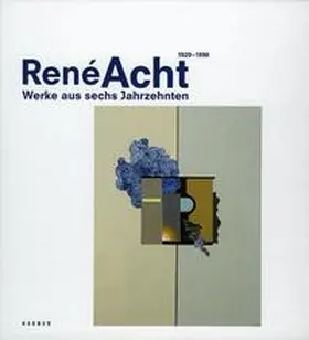 Stiftung Museum Schloss Moyland |  René Acht: 1920-1998 | Buch |  Sack Fachmedien