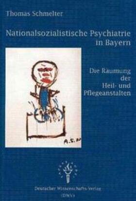 Schmelter | Nationalsozialistische Psychiatrie in Bayern | Buch | 978-3-935176-03-3 | sack.de