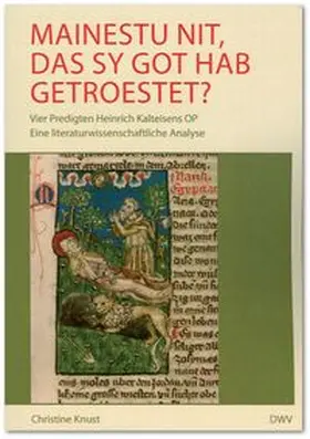 Knust |  Mainestu nit, das sy got hab getroestet? Vier Predigten Heinrich Kalteisens OP | Buch |  Sack Fachmedien